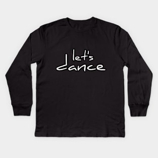 Let's Dance White By PK.digart Kids Long Sleeve T-Shirt